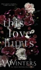 This Love Hurts By W. Winters, Willow Winters Cover Image