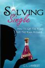 Solving Single: How to Get the Ring, Not the Run Around By G. L. Lambert Cover Image