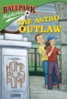 Ballpark Mysteries #4: The Astro Outlaw Cover Image