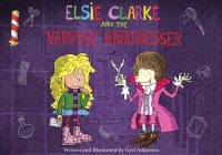 Elsie Clarke and the Vampire Hairdresser By Ged Adamson Cover Image