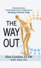 The Way Out: A Revolutionary, Scientifically Proven Approach to Healing Chronic Pain Cover Image