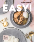 Make Cooking Easy!: Simple and Tasty Filipino Instant Pot Recipes By Heston Brown Cover Image