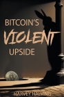Bitcoin's Violent Upside Cover Image