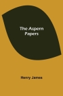 The Aspern Papers By Henry James Cover Image