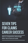 Seven Tips For Claims Career Success: Gain A Competitive Advantage With This Practical Guide: Boosting Computer Literacy By Boyce Tabin Cover Image