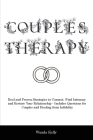 Couples Therapy: Real and Proven Strategies to Connect, Find Intimacy and Restore Your Relationship - Includes Questions for Couples an By Wanda Kelly Cover Image