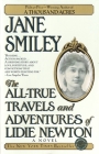 The All-True Travels and Adventures of Lidie Newton: A Novel By Jane Smiley Cover Image