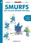 The Smurfs: The Village Behind the Wall (The Smurfs Graphic Novels #1) By Peyo Cover Image