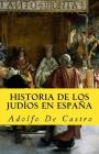 Historia de los judios en espana By Gloria Lopez De Los Santos (Editor), Adolfo De Castro Cover Image