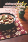 Chili's Culinary Canvas: 104 Inspired Recipes for Home Cooks By Butter Filling Karjalanpiirakka Rice Cover Image