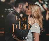 Best Laid Plans: A Brother's Best Friend Standalone Romance By L. K. Farlow, Lauren Sweet (Narrated by), Rock Engle (Narrated by) Cover Image