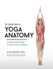 The Concise Book of Yoga Anatomy: An Illustrated Guide to the Science of Motion Cover Image