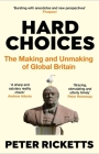 Hard Choices: What Britain Does Next By Peter Ricketts Cover Image