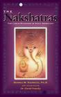 The Nakshatras: The Lunar Mansions of Vedic Astrology Cover Image