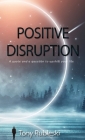 Positive Disruption By Tony Rubleski Cover Image