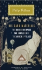His Dark Materials: The Golden Compass, The Subtle Knife, The Amber Spyglass; Introduction by Lucy Hughes-Hallett (Everyman's Library Contemporary Classics Series) By Philip Pullman, Lucy Hughes-Hallett (Introduction by), Philip Pullman (Preface by) Cover Image