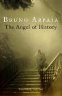 The Angel of History By Bruno Arpaia, Minna Proctor (Translator) Cover Image