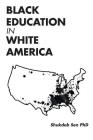 Black Education in White America Cover Image
