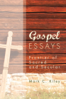 Gospel Essays: Frontier of Sacred and Secular By Mark C. Kiley Cover Image