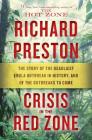 Crisis in the Red Zone: The Story of the Deadliest Ebola Outbreak in History, and of the Outbreaks to Come Cover Image