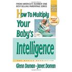 How to Multiply Your Baby's Intelligence (Gentle Revolution) By Glenn Doman, Janet Doman Cover Image