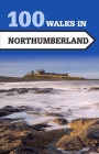 100 Walks in Northumberland By Norman Johnsen Cover Image