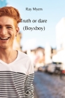 Truth or dare (Boyxboy) By Ray Myers Cover Image