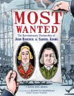 Most Wanted: The Revolutionary Partnership of John Hancock & Samuel Adams By Sarah Jane Marsh, Edwin Fotheringham (Illustrator) Cover Image