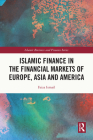 Islamic Finance in the Financial Markets of Europe, Asia and America (Islamic Business and Finance) Cover Image