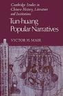 Tun-Huang Popular Narratives (Cambridge Studies in Chinese History) By Victor H. Mair Cover Image