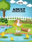 Duck Adult Coloring Book: Duck Coloring Book For Kids Ages 4-12 By Bibi Coloring Press Cover Image