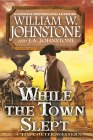 While the Town Slept (A Tim Colter Western #3) By William W. Johnstone, J.A. Johnstone Cover Image