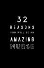 32 Reasons You Will Be An Amazing Nurse: Fill In Prompted Memory Book Cover Image