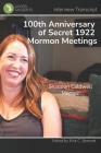 100th Anniversary of Secret 1922 Mormon Meetings By Rick C. Bennett (Editor), Shannon Caldwell Montez (Narrated by), Gospel Tangents Interview Cover Image