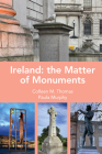 Ireland: The Matter of Monuments Cover Image