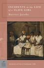 Incidents in the Life of a Slave Girl (Barnes & Noble Classics) By Harriet Jacobs, Farah Jasmine Griffin (Introduction by), Farah Jasmine Griffin (Notes by) Cover Image