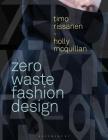 Zero Waste Fashion Design (Required Reading Range) By Timo Rissanen, Holly McQuillan Cover Image