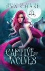 Captive of Wolves By Eva Chase Cover Image