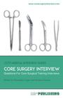 Core Surgery Interview: The Definitive Guide With Over 500 Interview Questions For Core Surgical Training Interviews Cover Image