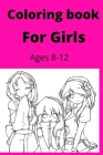 Coloring book For Girls Ages 8-12 By Hina Sarwar Cover Image