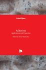 Adhesives: Applications and Properties By Anna Rudawska (Editor) Cover Image