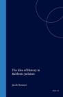 The Idea of History in Rabbinic Judaism (Brill Reference Library of Judaism. #12) By Jacob Neusner Cover Image