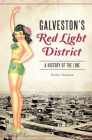 Galveston's Red Light District: A History of the Line Cover Image