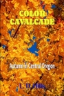 Color Cavalcade: Autumn in Central Oregon By Lester Hills Cover Image