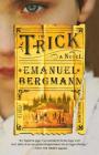 The Trick: A Novel By Emanuel Bergmann Cover Image