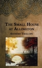 The Small House at Allington By Anthony Trollope Cover Image