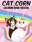 Caticorn Coloring Book for Kids: For Kids Ages 4-8 By Mary Patricia Publishing Cover Image