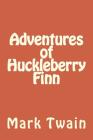 Adventures of Huckleberry Finn By Mark Twain Cover Image