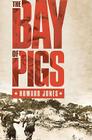 The Bay of Pigs (Pivotal Moments in American History) Cover Image