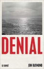 Denial: A Novel By Jon Raymond Cover Image